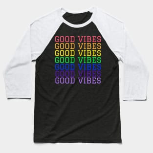Good Vibes, Human Pride Rainbow Shirt, LGBT Gay Ally Baseball T-Shirt